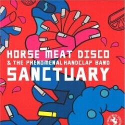 Horse Meat Disco & The Phenomenal Handclap Band - Sanctuary