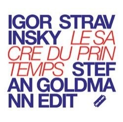 Igor Stravinsky - Le Sacre Du Printemps (Stefan Goldmann Edit)(CD)