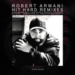 Robert Armani - Hit Hard Remixes