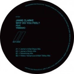 Jamie Clarke - Why Do You Feel? feat. Yamaho
