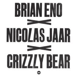 Brian Eno / Nicolas Jaar / Grizzly Bear - Lux / Sleeping Ute
