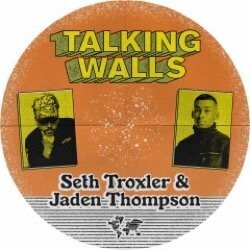 Seth Troxler / Jaden Thompson - Talking Walls Ep