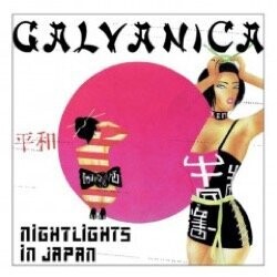 Galvanica - Nightlights in Japan