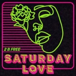 Saturday Love - 2 B Free (Remixes)