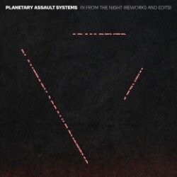 Planetary Assault Systems - In From The Night