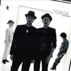 Tosca - Outta Here