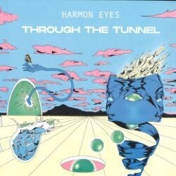 Harmon Eyes - Through The Tunnel