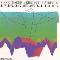 Eddie Leader / Kids In The Streets - Pressure