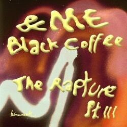 &ME / Black Coffee - The Rapture Pt.III