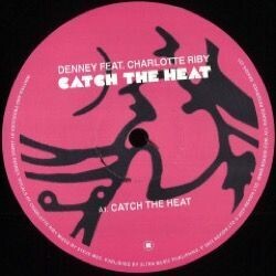 Denney / Charlotte Riby - Catch The Heat