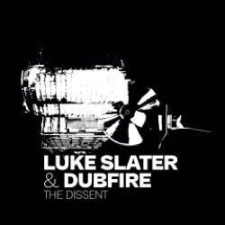 Luke Slater & Dubfire - The Dissent