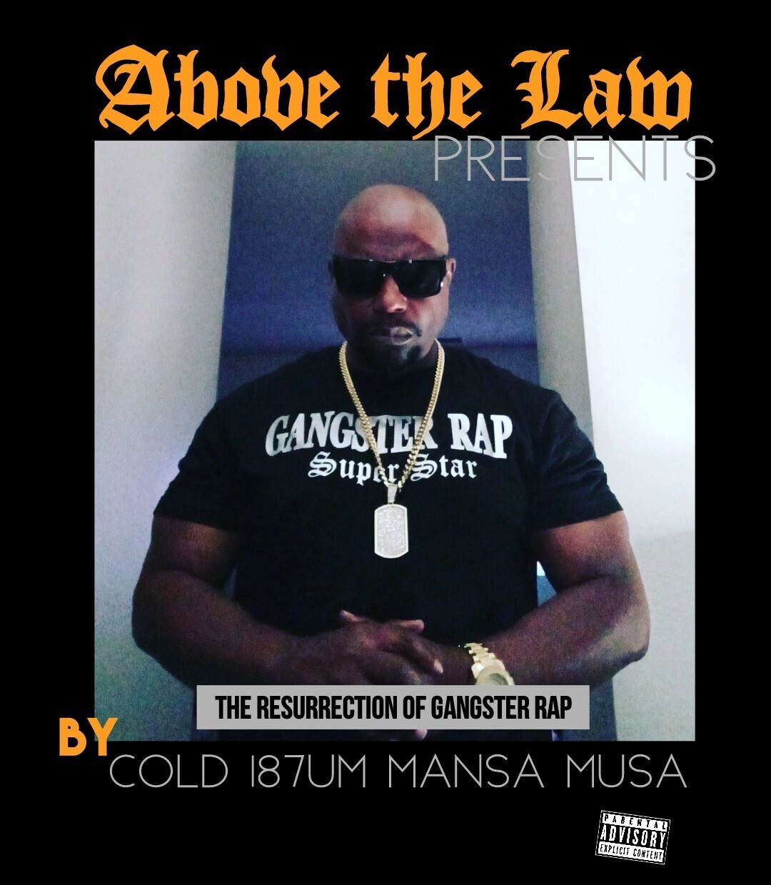 ABOVE THE LAW presents THE RESURRECTION OF GANGSTER RAP
By COLD187UM MANSA MUSA
Domestic Release