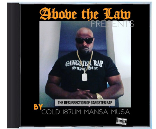 ABOVE THE LAW' PRESENTS THE RESURRECTION OF GANGSTER RAP BY COLD187UM MANSA MUSA CD shipping
included in price
