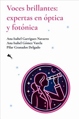 Voces brillantes: expertas en óptica y fotónica