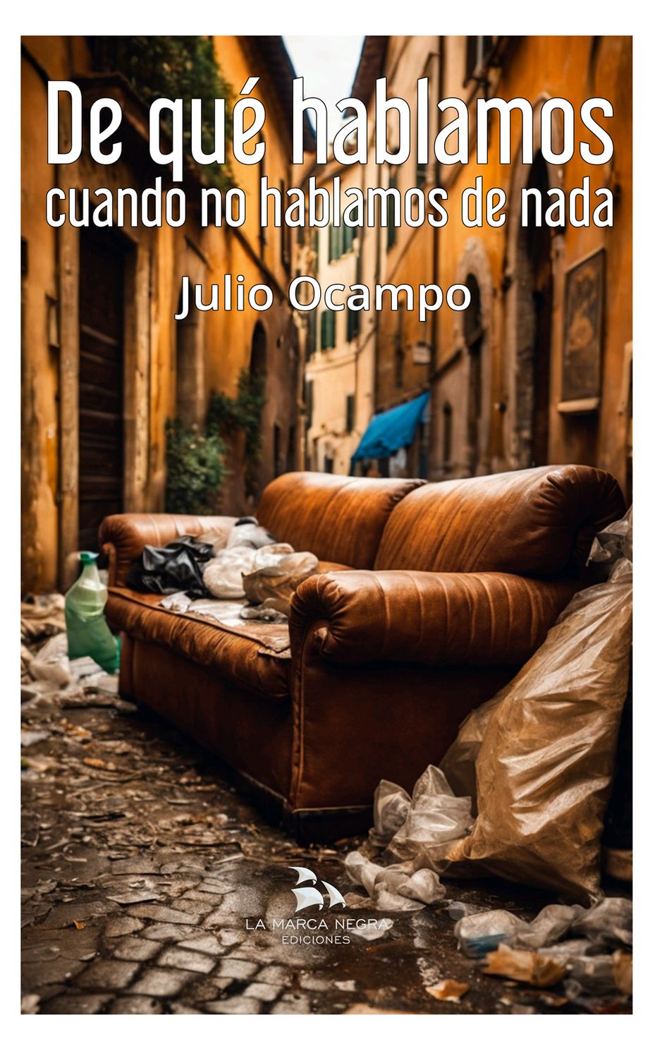De qué Hablamos Cuando no Hablemos de Nada