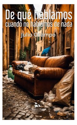De qué Hablamos Cuando no Hablemos de Nada
