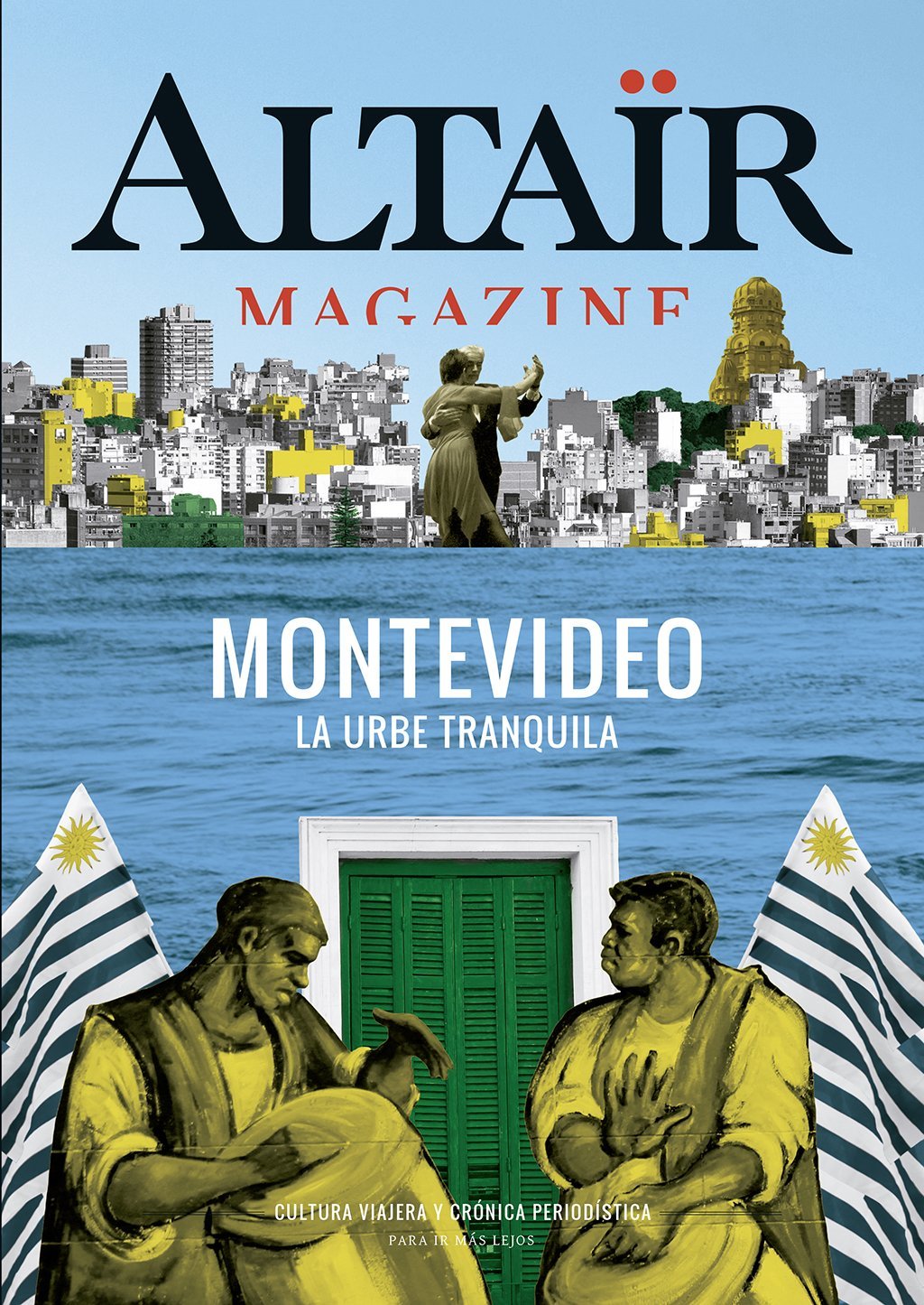 Altaïr Magazine #3 Montevideo. La urbe tranquila