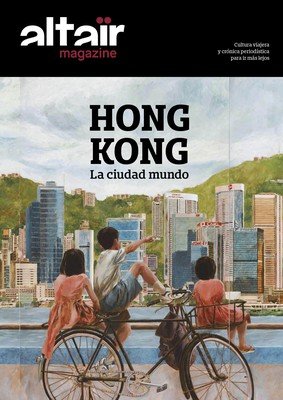 Altaïr Magazine #7 Hong Kong. La ciudad del mundo