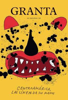 Granta #26 "Centroamérica, las líneas de sus manos”