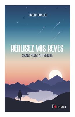 Réalisez vos rêves sans plus attendre