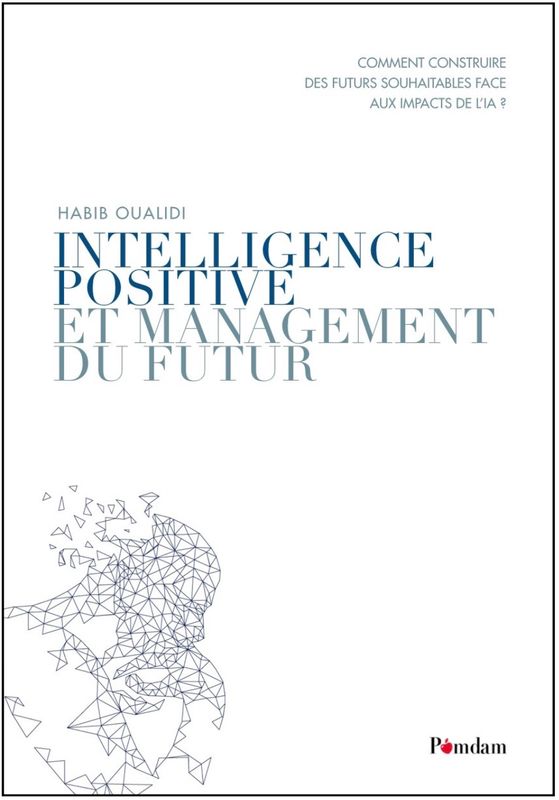 Intelligence positive et management du futur