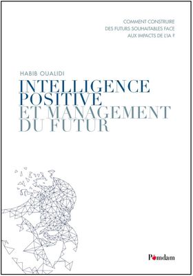 Intelligence positive et management du futur