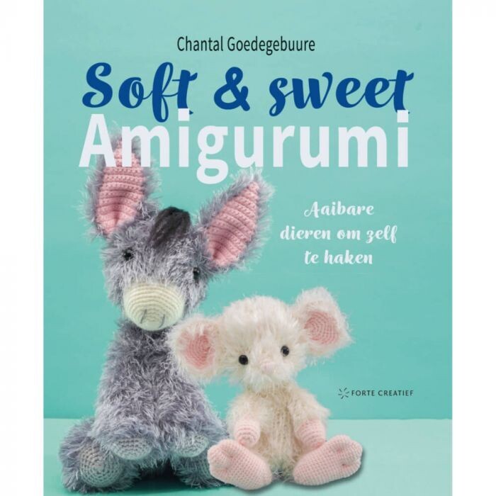 Soft & sweet amigurumi - Chantal Goedegebuure