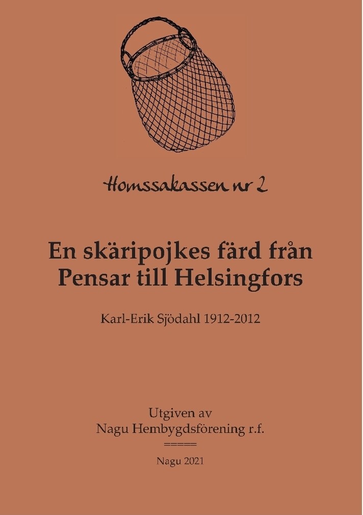 Homssakassen nr 2 - En skäripojkes resa från Pensar till Helsingfors, Karl-Erik Sjödahl 1912-2012