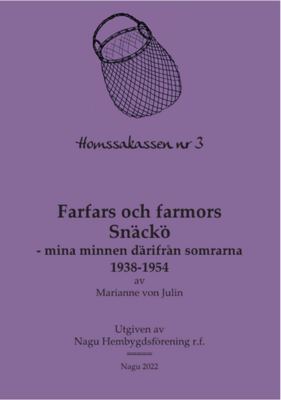Homssakassen nr 3 - Farfars och farmors Snäckö - mina minnen därifrån somrarna 1938-1954 av Marianne von Julin