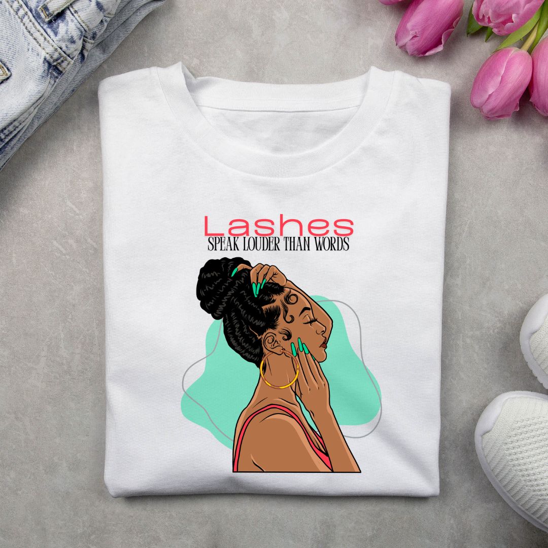 "Lashes Speak Louder Than Words" T Shirt