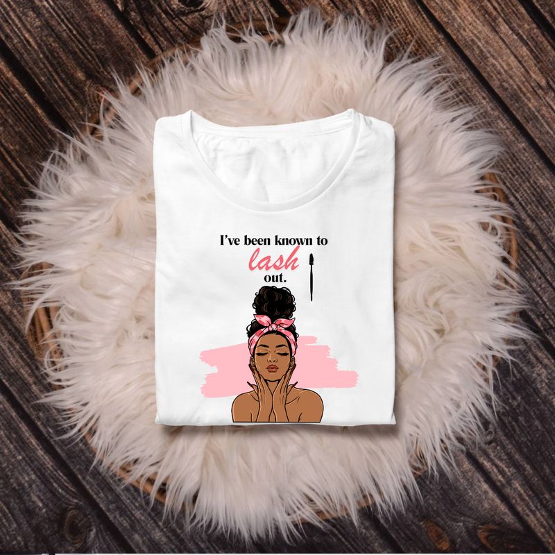 "I've Been Known To Lash Out" T Shirt