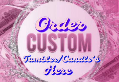 Custom Tumblers &amp; Candles