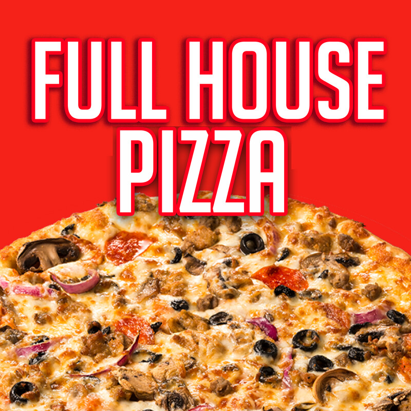 FULL HOUSE PIZZA