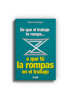 De que el trabajo te rompa... a que rompas en el trabajo