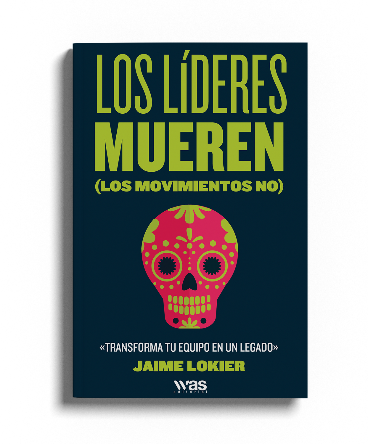 Los líderes mueren (los movimientos no)