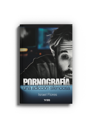 Pornografía: una adicción silenciosa