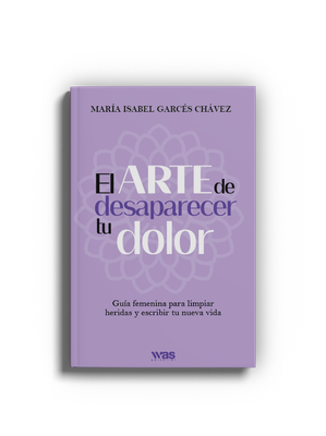 El arte de desaparecer tu dolor