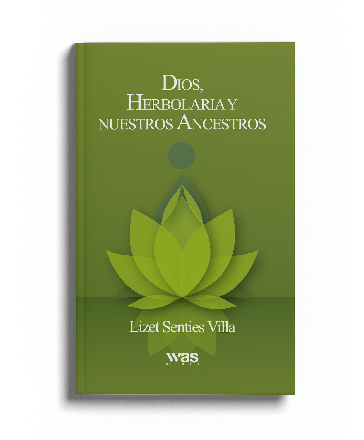 Dios, herbolaria y nuestros ancestros.