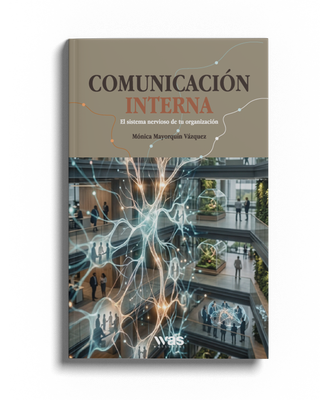 Comunicación interna: el sistema nervioso de tu organización. Comunicación interna: el sistema nervioso de tu organización.