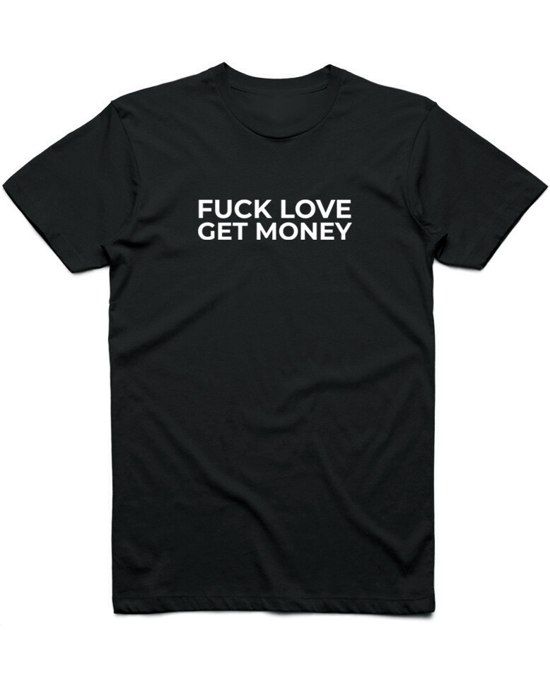 Футболка "Fuck Love Get Money"
