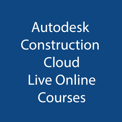 Autodesk Construction Cloud Live Online Training Courses