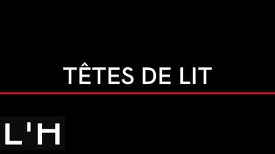 TÊTES DE LIT