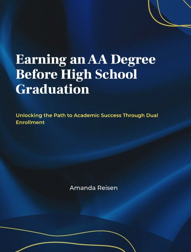front cover of Earning an AA Degree Before High School Graduation dual enrollment guide for students and parents
