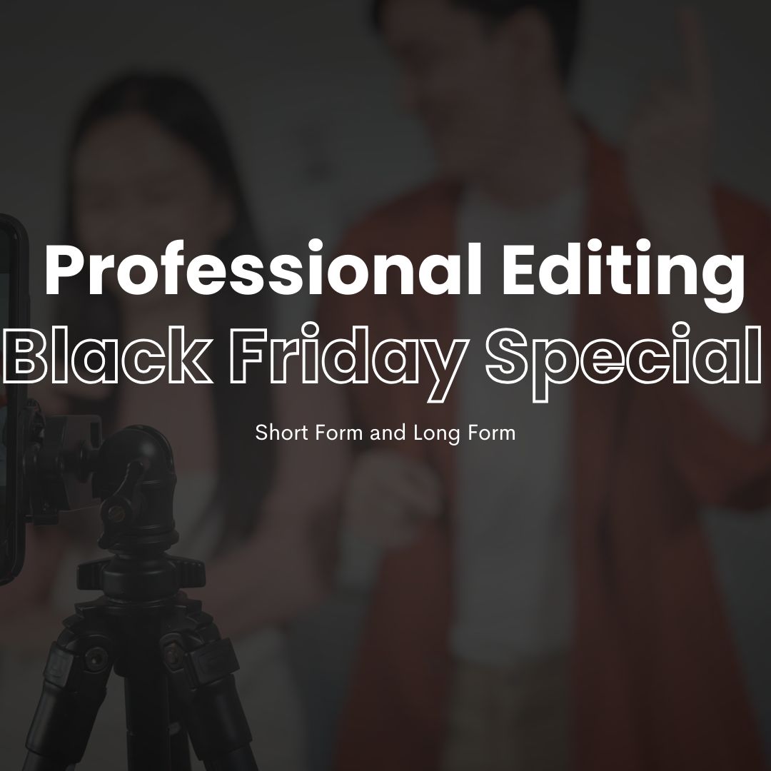 Professional Video Editing Offer – Black Friday Special