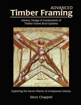 2 Book Pack: A Timber Framer's Workshop &amp; Advanced Timber Framing