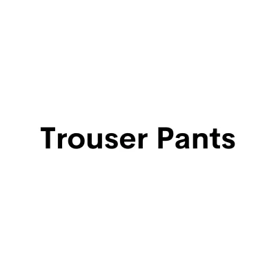 Trouser Pants