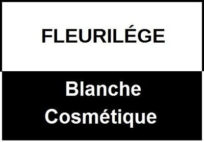FLEURILEGE - BLANCHE COSMETIQUE