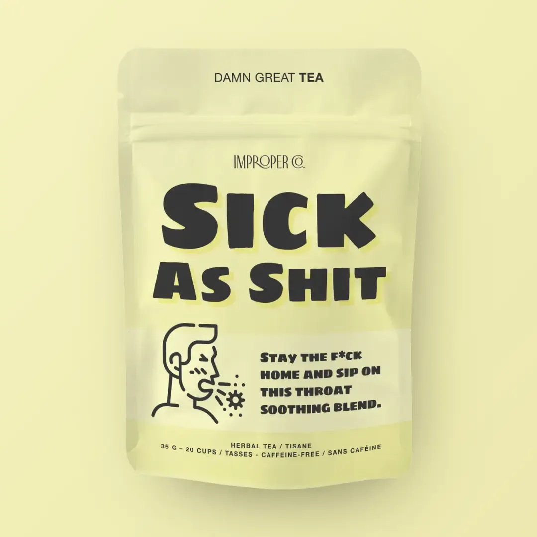 2215  Improper Tea "Sick as Shit"