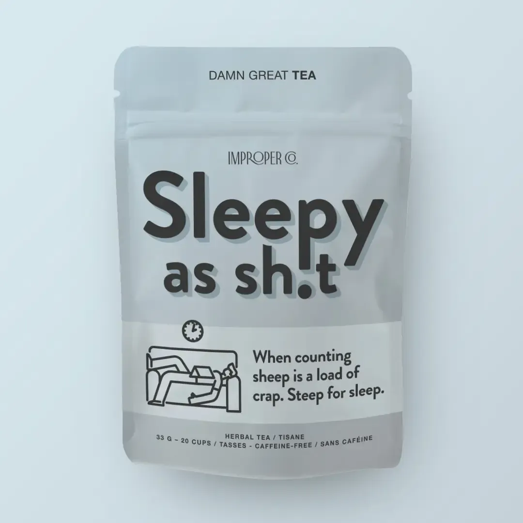 2214  Improper Tea "Sleepy as Sh*t"
