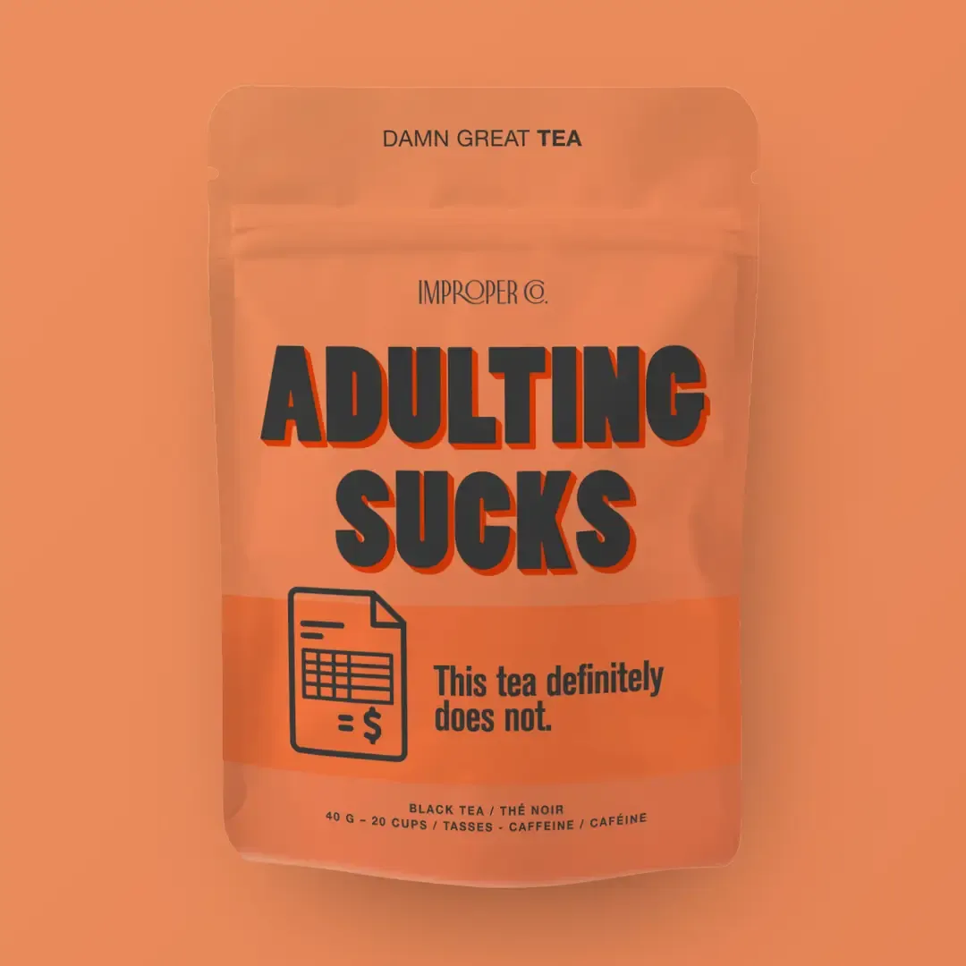 3028 Improper Tea "Adulting Sucks"